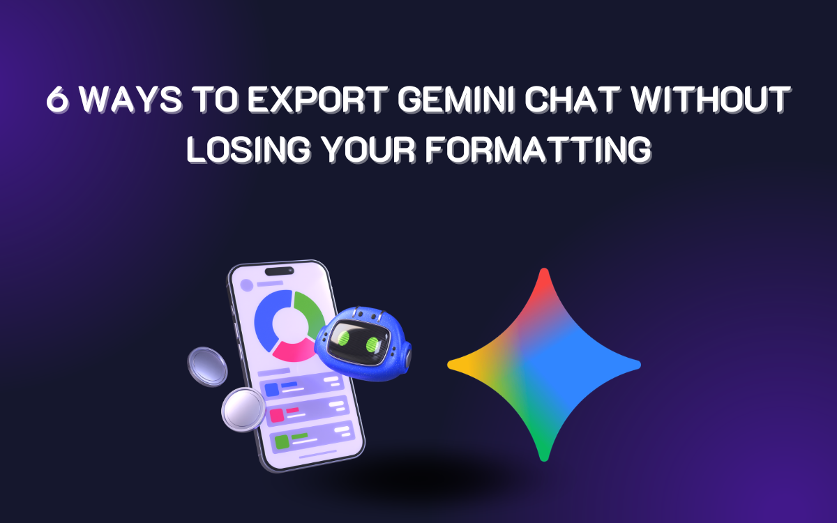 6 Ways to Export Gemini Chat Without Losing Your Formatting in 2026